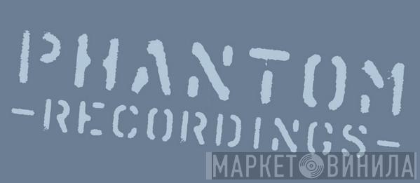 Phantom Recordings - Винил CD и Кассеты лейбла Phantom Recordings на сайте МаркетВинила