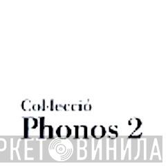 Phonos 2 - Винил CD и Кассеты лейбла Phonos 2 на сайте МаркетВинила