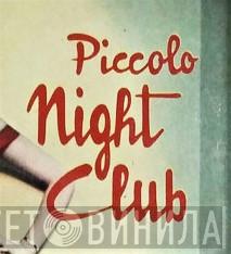Piccolo Night Club - Винил CD и Кассеты лейбла Piccolo Night Club на сайте МаркетВинила