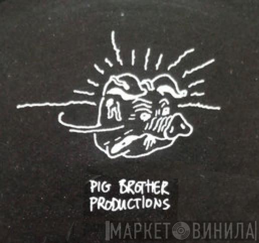 Pig Brother Productions - Винил CD и Кассеты лейбла Pig Brother Productions на сайте МаркетВинила
