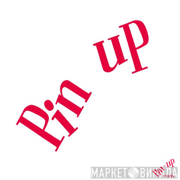 Pin Up - Винил CD и Кассеты лейбла Pin Up на сайте МаркетВинила