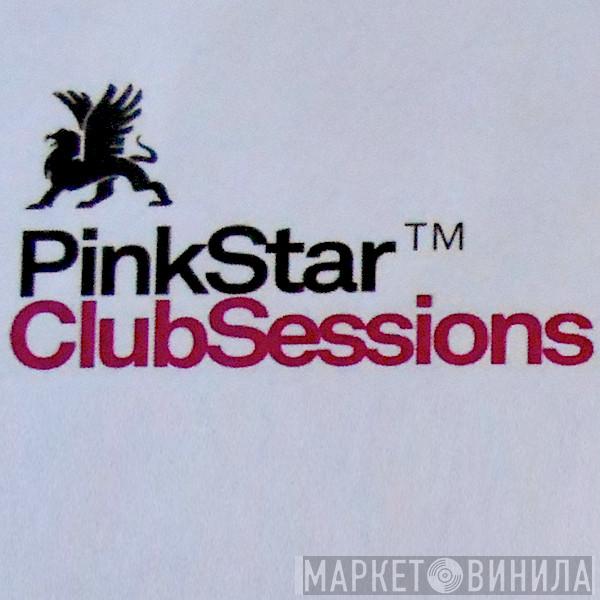 PinkStar ClubSessions - Винил CD и Кассеты лейбла PinkStar ClubSessions на сайте МаркетВинила