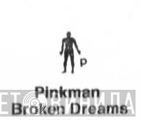 Pinkman Broken Dreams - Винил CD и Кассеты лейбла Pinkman Broken Dreams на сайте МаркетВинила