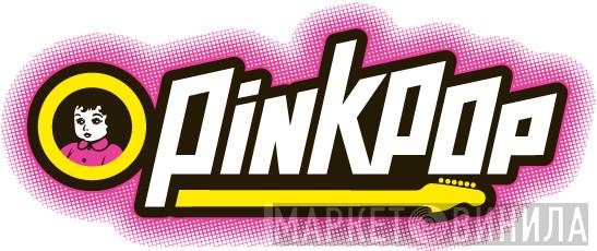 Pinkpop - Винил CD и Кассеты лейбла Pinkpop на сайте МаркетВинила
