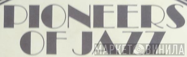 Pioneers Of Jazz  - Винил CD и Кассеты лейбла Pioneers Of Jazz (2) на сайте МаркетВинила
