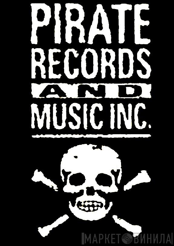 Pirate Records and Music Inc. - Винил CD и Кассеты лейбла Pirate Records and Music Inc. на сайте МаркетВинила