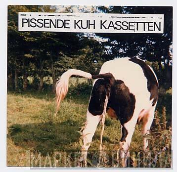 Pissende Kuh Kassetten - Винил CD и Кассеты лейбла Pissende Kuh Kassetten на сайте МаркетВинила