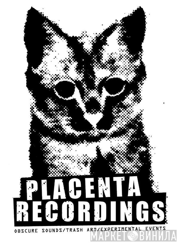 Placenta Recordings - Винил CD и Кассеты лейбла Placenta Recordings на сайте МаркетВинила
