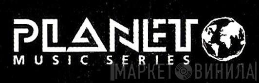 Planet Music Series - Винил CD и Кассеты лейбла Planet Music Series на сайте МаркетВинила