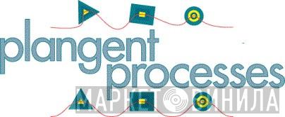 Plangent Processes - Винил CD и Кассеты лейбла Plangent Processes на сайте МаркетВинила