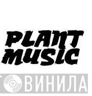 Plant Music - Винил CD и Кассеты лейбла Plant Music на сайте МаркетВинила