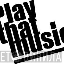 Play That Music - Винил CD и Кассеты лейбла Play That Music на сайте МаркетВинила