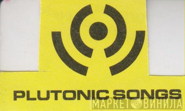 Plutonic Songs - Винил CD и Кассеты лейбла Plutonic Songs на сайте МаркетВинила