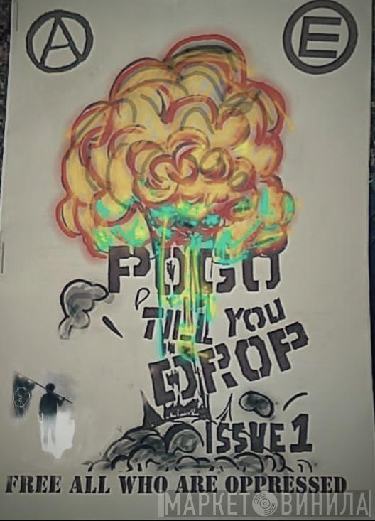 Pogo Till You Drop - Винил CD и Кассеты лейбла Pogo Till You Drop на сайте МаркетВинила