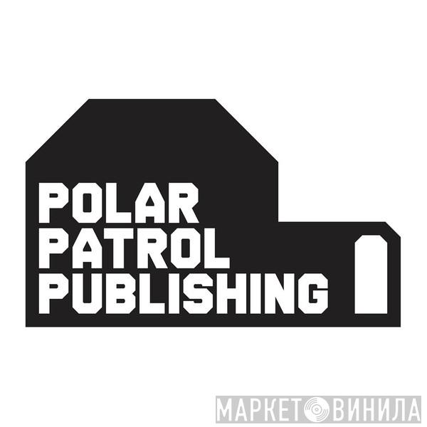 Polar Patrol Publishing - Винил CD и Кассеты лейбла Polar Patrol Publishing на сайте МаркетВинила