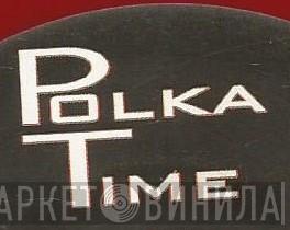 Polka Time - Винил CD и Кассеты лейбла Polka Time на сайте МаркетВинила