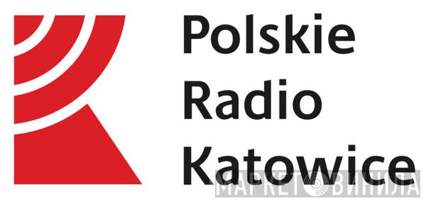 Polskie Radio Katowice - Винил CD и Кассеты лейбла Polskie Radio Katowice на сайте МаркетВинила