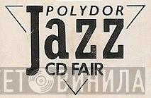 Polydor Jazz CD Fair - Винил CD и Кассеты лейбла Polydor Jazz CD Fair на сайте МаркетВинила