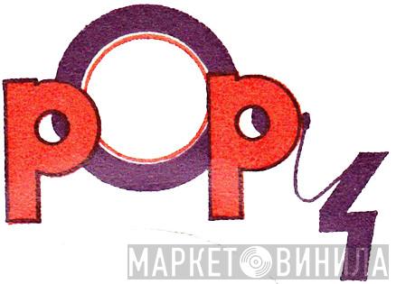 Pop 4 - Винил CD и Кассеты лейбла Pop 4 на сайте МаркетВинила