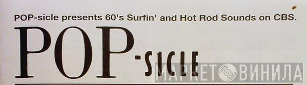 Pop-Sicle Presents 60's Surfin' and Hot Rod Sounds On CBS - Винил CD и Кассеты лейбла Pop-Sicle Presents 60's Surfin' and Hot Rod Sounds On CBS на сайте МаркетВинила
