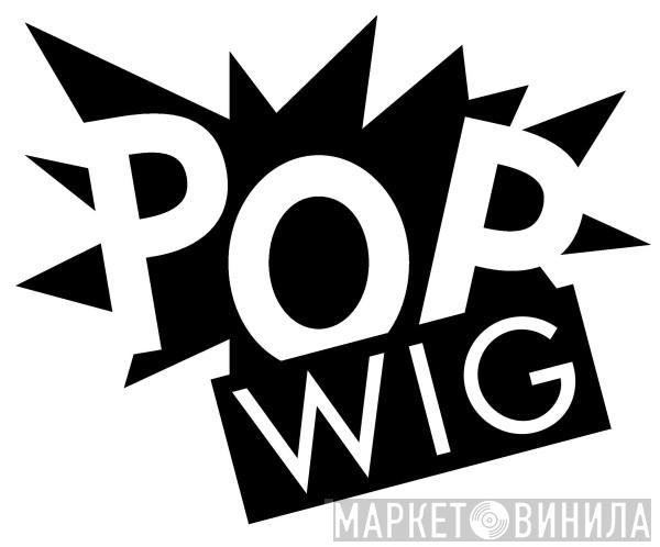 Pop Wig Records - Винил CD и Кассеты лейбла Pop Wig Records на сайте МаркетВинила