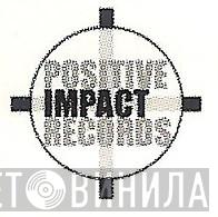 Positive Impact Records - Винил CD и Кассеты лейбла Positive Impact Records на сайте МаркетВинила
