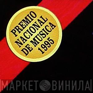 Premio Nacional De Música 1995 - Винил CD и Кассеты лейбла Premio Nacional De Música 1995 на сайте МаркетВинила