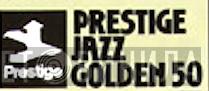 Prestige Jazz Golden 50 - Винил CD и Кассеты лейбла Prestige Jazz Golden 50 на сайте МаркетВинила
