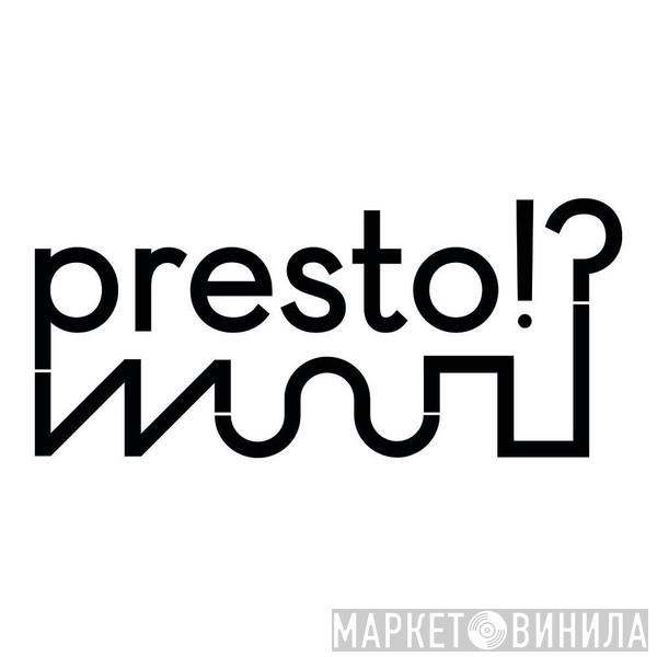 Presto!? - Винил CD и Кассеты лейбла Presto!? на сайте МаркетВинила