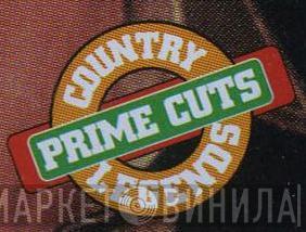 Prime Cuts Country Legends - Винил CD и Кассеты лейбла Prime Cuts Country Legends на сайте МаркетВинила
