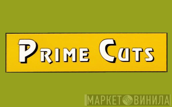 Prime Cuts  - Винил CD и Кассеты лейбла Prime Cuts (2) на сайте МаркетВинила