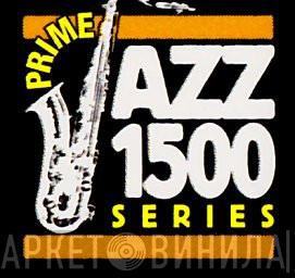 Prime Jazz 1500 Series - Винил CD и Кассеты лейбла Prime Jazz 1500 Series на сайте МаркетВинила