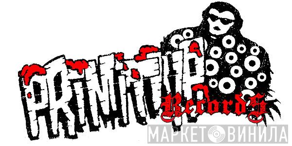 Primitive Records - Винил CD и Кассеты лейбла Primitive Records на сайте МаркетВинила
