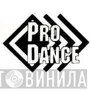 Pro Dance - Винил CD и Кассеты лейбла Pro Dance на сайте МаркетВинила