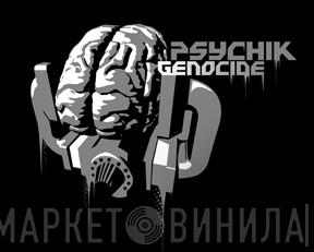 Psychik Genocide - Винил CD и Кассеты лейбла Psychik Genocide на сайте МаркетВинила