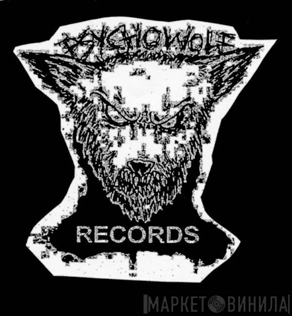 Psycho Wolf Records - Винил CD и Кассеты лейбла Psycho Wolf Records на сайте МаркетВинила
