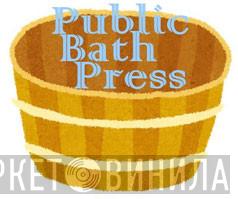 Public Bath Press - Винил CD и Кассеты лейбла Public Bath Press на сайте МаркетВинила