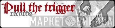 Pull The Trigger Records - Винил CD и Кассеты лейбла Pull The Trigger Records на сайте МаркетВинила
