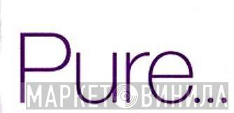 Pure... - Винил CD и Кассеты лейбла Pure... на сайте МаркетВинила