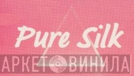 Pure Silk - Винил CD и Кассеты лейбла Pure Silk на сайте МаркетВинила