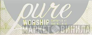 Pure Worship (Captured At The Source) - Винил CD и Кассеты лейбла Pure Worship (Captured At The Source) на сайте МаркетВинила