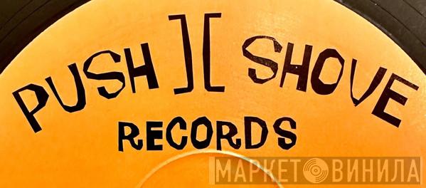 Push II Shove - Винил CD и Кассеты лейбла Push II Shove на сайте МаркетВинила