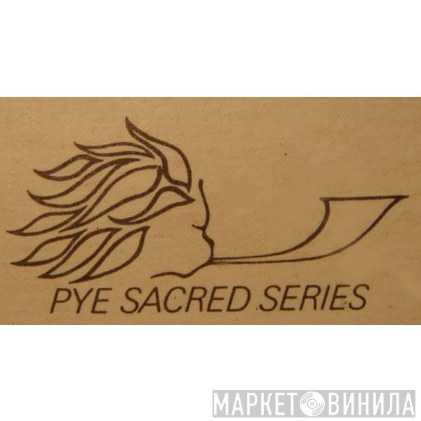 Pye Sacred Series - Винил CD и Кассеты лейбла Pye Sacred Series на сайте МаркетВинила