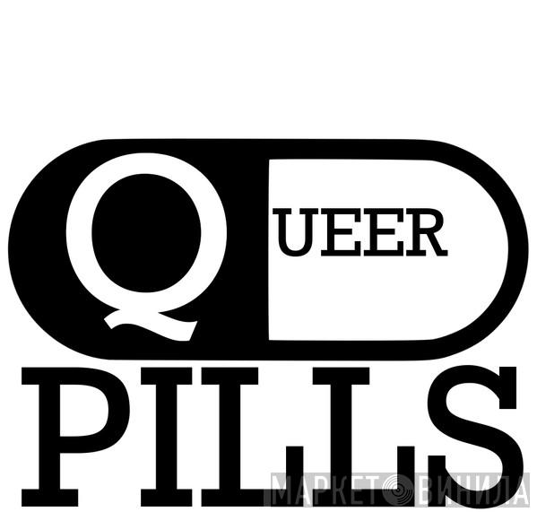 Queer Pills - Винил CD и Кассеты лейбла Queer Pills на сайте МаркетВинила