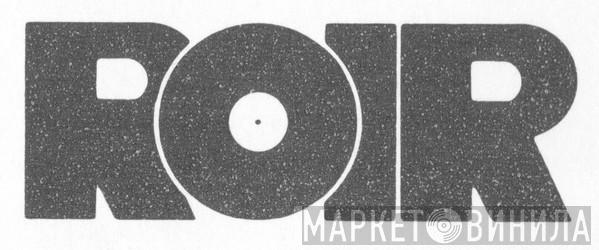 ROIR - Винил CD и Кассеты лейбла ROIR на сайте МаркетВинила