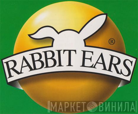 Rabbit Ears - Винил CD и Кассеты лейбла Rabbit Ears на сайте МаркетВинила