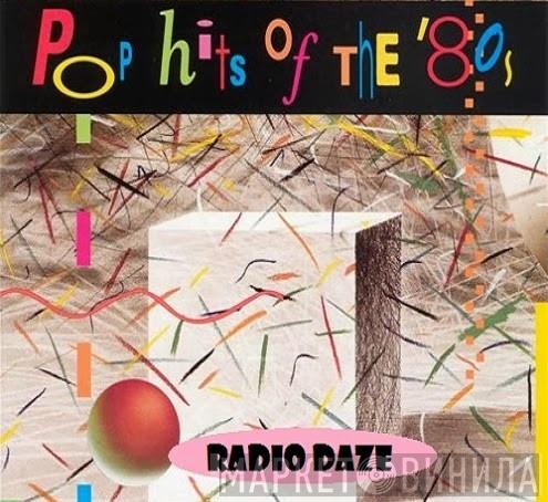 Radio Daze: Pop Hits Of The '80s - Винил CD и Кассеты лейбла Radio Daze: Pop Hits Of The '80s на сайте МаркетВинила