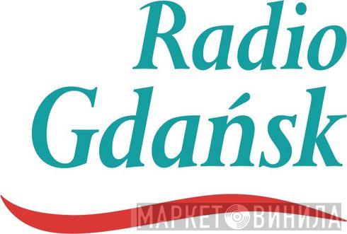 Radio Gdańsk - Винил CD и Кассеты лейбла Radio Gdańsk на сайте МаркетВинила