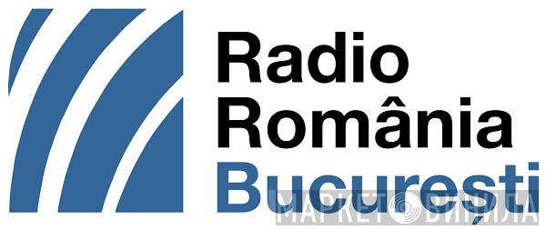 Radio România București - Винил CD и Кассеты лейбла Radio România București на сайте МаркетВинила