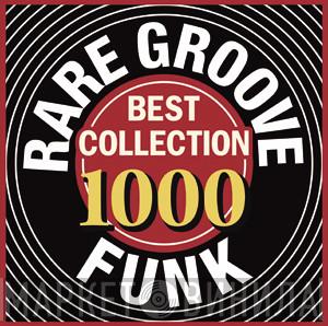 Rare Groove Funk Best Collection 1000 - Винил CD и Кассеты лейбла Rare Groove Funk Best Collection 1000 на сайте МаркетВинила